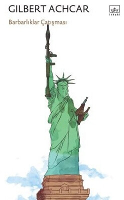 Barbarlıklar Çatışması_Gilbert Achcar